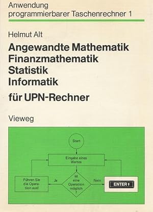 Angewandte Mathematik, Finanzmathematik, Statistik, Informatik für UPN-Rechner. Anwendung program...