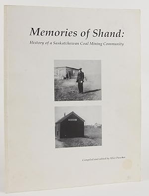 Bild des Verkufers fr Memories of Shand: History of a Saskatchewan Coal Mining Community zum Verkauf von Flamingo Books