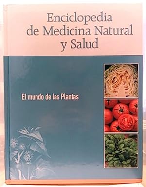 Enciclopedia De Medicina Natural Y Salud. El Mundo De Las Plantas