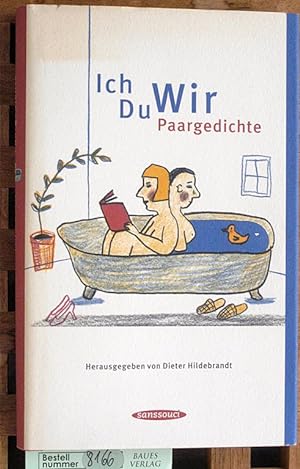Bild des Verkäufers für Ich Du Wir : Paargedichte. zum Verkauf von Baues Verlag Rainer Baues 