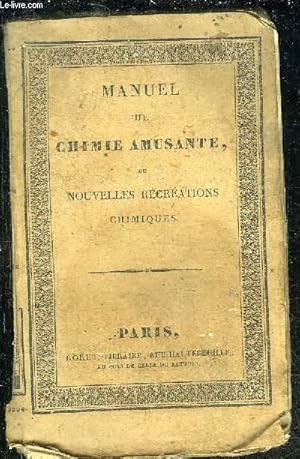 Image du vendeur pour CHIMIE AMUSANTE OU NOUVELLES RECREATIONS CHIMIQUES - ENCYCLOPEDIE RORET mis en vente par Le-Livre