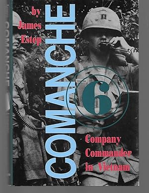 Immagine del venditore per Comanche 6 Company Commander In Vietnam venduto da Thomas Savage, Bookseller