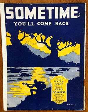 Seller image for Sometime, You'll Come Back, Words by James A. Pease, Music by Chris Schonberg [Sheet Music, Piano, vocals ] for sale by Epilonian Books