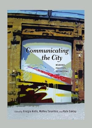 Seller image for Communicating the City : Meanings, Practices, Interactions for sale by AHA-BUCH GmbH