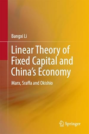Seller image for Linear Theory of Fixed Capital and China's Economy: Marx, Sraffa and Okishio for sale by BuchWeltWeit Ludwig Meier e.K.