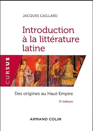 introduction à la littérature latine : des origines au Haut-Empire (3e édition)