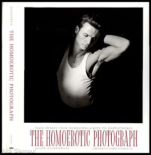 Seller image for THE HOMOEROTIC PHOTOGRAPH; Male Images from Durieu/Delacroix to Mapplethorpe for sale by Alta-Glamour Inc.