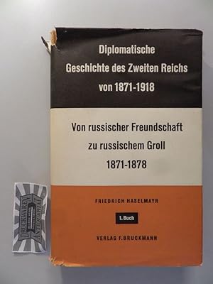 Immagine del venditore per Von russischer Freundschaft zu russischem Groll (1871-1878). Diplomatische Geschichte des Zweiten Reiches von 1871-1918 - Die ra der Friedenskanzlers (1871-1890) - 1. Buch. venduto da Druckwaren Antiquariat