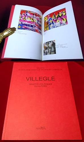 Villeglé: Volume II du catalogue thématique des affiches lacérées de Villeglé. Graffiti politique...