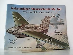 Seller image for Raketenjger Messerschmitt Me 163. Wie ein Floh, aber oho!. Waffen-Arsenal Band 113. for sale by Antiquariat Ehbrecht - Preis inkl. MwSt.