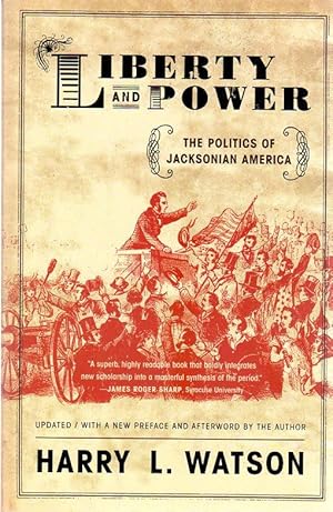 Liberty and Power : The Politics of Jacksonian America