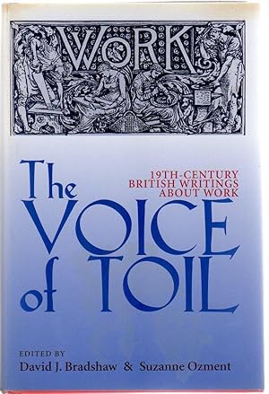 The Voice of Toil : Nineteenth-Century British Writings About Work