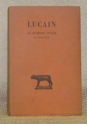 Bild des Verkufers fr La guerre civile. La Pharsale. Tome I, livres I - V. Texte tabli et traduit par A. Bourgery. Collection des Universits de France, publie sous le patronnage de l'Association Guillaume Bud. zum Verkauf von Bouquinerie du Varis