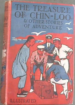 The Treasure of Chin-Loo - And Other Stories of Adventure