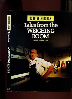 Imagen del vendedor de Tales from the Weighing Room: a Life in Racing a la venta por Roger Lucas Booksellers