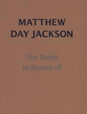 Image du vendeur pour Matthew Day Jackson. The Tomb / In Serach of (Ausstellungskatalog).Peter Blum Gallery Soho, In Search at Peter Blum Gallery Chelsea, New York Sepember 17 - November 13, 2010]. mis en vente par Georg Fritsch Antiquariat