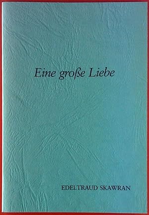 Seller image for Eine groe Liebe. Gedichte. for sale by biblion2