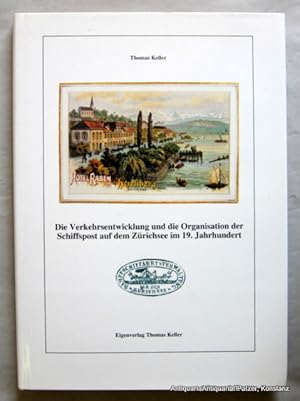 Die Verkehrsentwicklung und die Organisation der Schiffspost auf dem Zürichsee im 19. Jahrhundert...