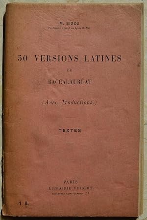 50 versions latines de baccalauréat. Textes + Traductions.