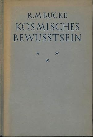 Kosmisches Bewusstsein. (Cosmic Consciousness). Ins Deutsche übertragen, eingeleitet und herausge...