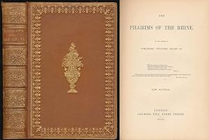 The Pilgrims of The Rhine. By the Author of "Pelham", "Eugene Aram," & Co.