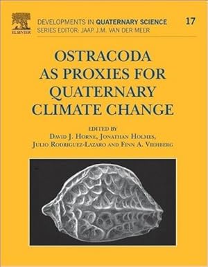 Imagen del vendedor de Ostracoda as Proxies for Quaternary Climate Change: 17 (Developments in Quaternary Science) (Developments in Quaternary Science (Hardcover)) a la venta por AHA-BUCH