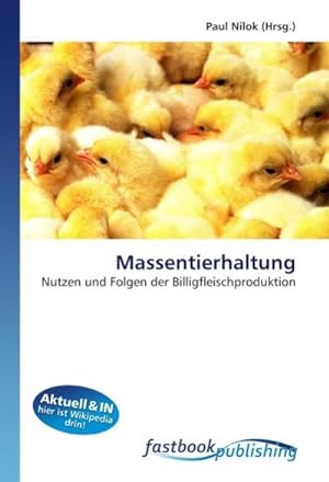 Bild des Verkufers fr Massentierhaltung : Nutzen und Folgen der Billigfleischproduktion zum Verkauf von AHA-BUCH