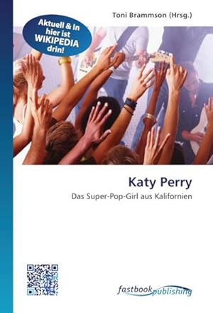 Bild des Verkufers fr Katy Perry : Das Super-Pop-Girl aus Kalifornien zum Verkauf von AHA-BUCH