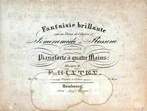 [Op. 29] Fantaisie brillante sur un thême de l`opéra Semiramide de Rossini arrangée pour le piano...