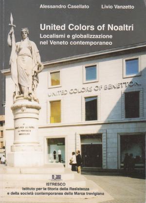 United Colors of Noaltri - Localismi e globalizzazione nel Veneto contemporaneo