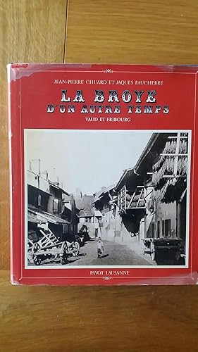 Seller image for La Broye D'un Autre Temps Vaud et Fribourg for sale by Your Book Soon