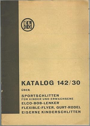 Katalog 142/30 über Sportschlitten für Kinder und Erwachsene. Elco-Bob-Lenker, Flexible-Flyer, Gu...