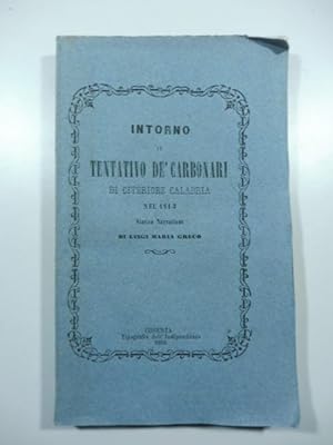 Intorno il tentativo de' Carbonari di Citeriore Calabria nel 1813. Storica narrazione