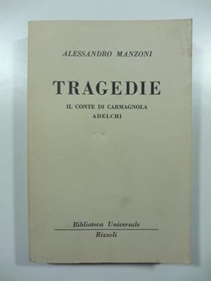 Tragedie. il Conte di Carmagnola - Adelphi