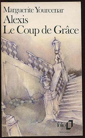 Seller image for Alexis ou le Trait du Vain Combat suivi de Le Coup de Grce for sale by LibrairieLaLettre2