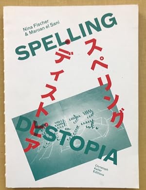 Bild des Verkufers fr Nina Fischer & Maroan el Sani: Spelling Dystopia. zum Verkauf von Antiquariat Cassel & Lampe Gbr - Metropolis Books Berlin