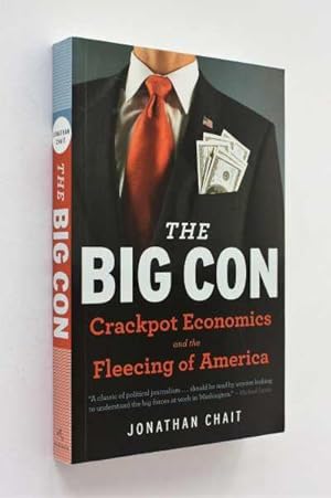 Seller image for The Big Con: The True Story of How Washington Got Hoodwinked and Hijacked by Crackpot Economics for sale by Cover to Cover Books & More