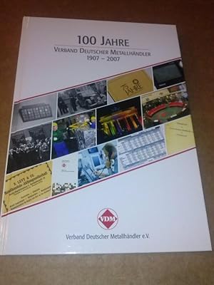 100 Jahre Verband Deutscher Metallhändler 1907-2007 - VDM - Festschrift - Verzeichnis der Sponsor...