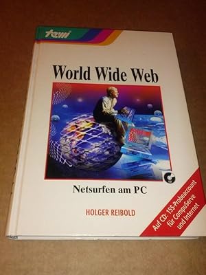 Bild des Verkufers fr World Wide Web - Netsurfen am PC - inkl. CD zum Verkauf von GAENSAN Versandantiquariat