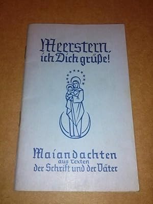 Bild des Verkufers fr Meerstern, ich Dich gre! Maiandachten aus Texten der Schrift und der Vter - zusammengestellt von Friedrich Richter - fnfte Auflage, 86.-105. Tausend zum Verkauf von GAENSAN Versandantiquariat