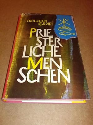 Priesterliche Menschen / Evangelische Räte und Apostolat - P. Richard Gräf C. S. Sp. - 4. Auflage