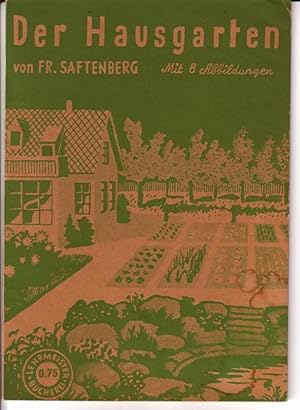 Seller image for Der Hausgarten von Fr. Saftenberg. Neubearbeitet von Fritz Hertel / Lehrmeister-Bcherei Nr. 1 - Mit 8 Abbildungen for sale by GAENSAN Versandantiquariat