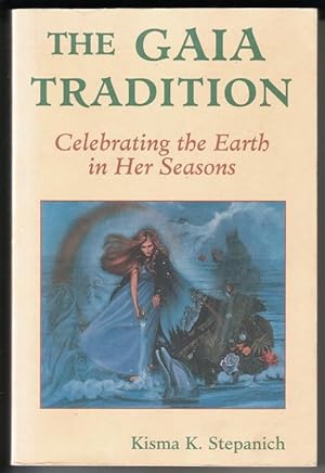 The Gaia Tradition. Celebrating the Earth in Her Seasons. Llewellyn's Women's Spirituality Series...