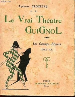 Imagen del vendedor de LE VRAI THEATRE GUIGNOL - "LES CHAMPS ELYSEES CHEZ SOI. a la venta por Le-Livre