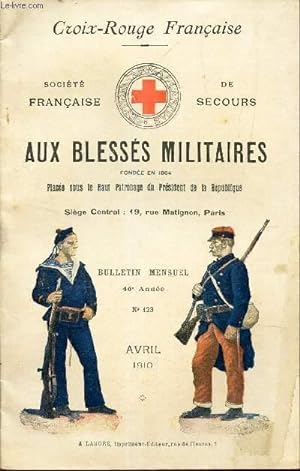 Bild des Verkufers fr AUX BLESSES MILITAIRES - BULLETIN N123 - 46e anne - AVRIL 1910. zum Verkauf von Le-Livre