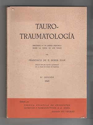 Imagen del vendedor de Taurotraumatologa. Precedida de un diseo histrico sobre la fiesta de los toros. a la venta por Librera El Crabo