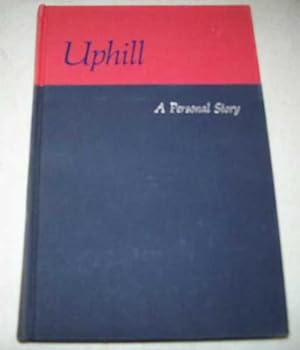 Seller image for Uphill: A Personal Story for sale by Easy Chair Books