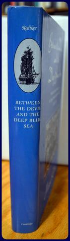 Seller image for BETWEEN THE DEVIL AND THE DEEP BLUE SEA, MERCHANT SEAMEN, PIRATES, AND THE ANGLO-AMERICAN MARITIME WORLD 1700-1750 for sale by Parnassus Book Service, Inc