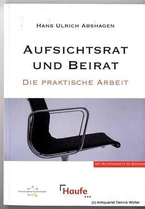 Bild des Verkufers fr Aufsichtsrat und Beirat ; die praktische Arbeit ; [mit Aktiengesetz im Anhang] zum Verkauf von Dennis Wolter