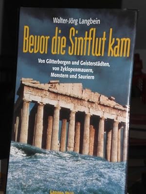 Bild des Verkufers fr Bevor die Sintflut kam, von Gtterbergen und Geisterstdten, von Zyklopenmauern, Monstern und Sauriern zum Verkauf von Verlag Robert Richter